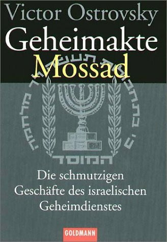 Geheimakte Mossad: Die schmutzigen Geschäfte des israelischen Geheimdienstes