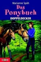 Das Ponybuch: Geschichten, Tipps und Wissen rund ums Pferd Doppeldecker