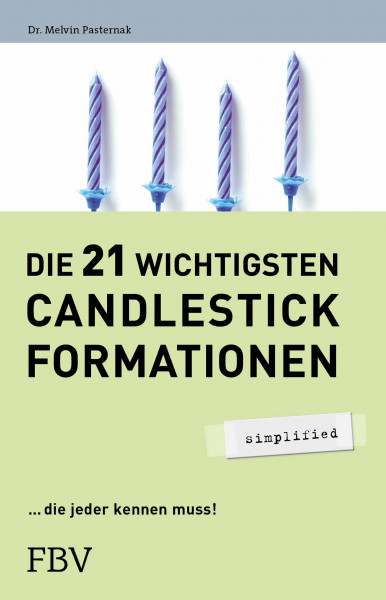 Die 21 wichtigsten Candlestick-Formationen - simplified: . . . die jeder kennen muss!