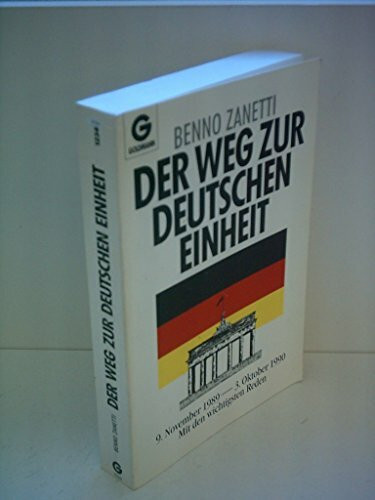 Der Weg zur deutschen Einheit: 9. November 1989-3. Oktober 1990 : mit den wichtigsten Reden (German Edition)