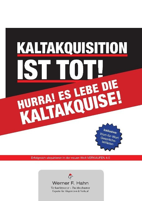 Kaltakquisition ist tot! Hurra! Es lebe die Kaltakquise!