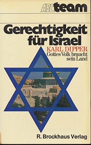 Gerechtigkeit für Israel. Gottes Volk braucht sein Land