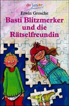 Basti Blitzmerker und die Rätselfreundin (dtv junior) Basti Blitzmerker und die Rätselfreundin (dtv junior)
