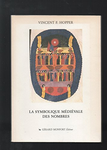 La symbolique médiévale des nombres: Origines, signification et influence sur la pensée et l'expression