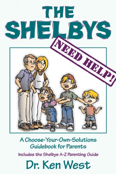 The Shelby's Need Help: A Choose-Your-Own-Solutions Guidebook for Parents