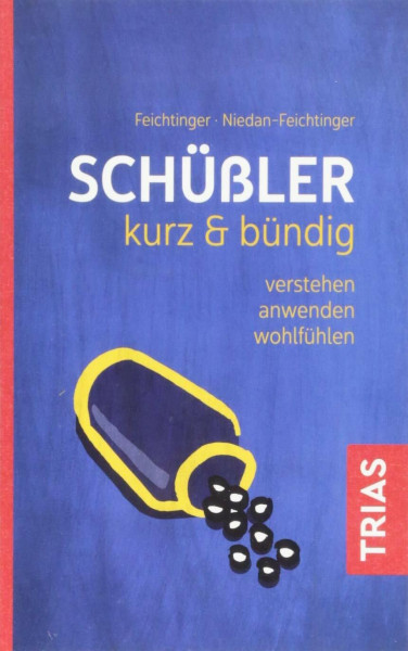 Schüßler kurz & bündig: Verstehen - anwenden - wohlfühlen