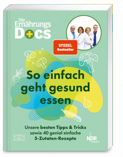Die Ernährungs-Docs – So einfach geht gesund essen: Unsere besten Tipps und Tricks sowie 40 genial einfache 5-Zutaten-Rezepte | SPIEGEL Bestseller