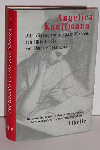 Mir träumte vor ein paar Nächten, ich hätte Briefe von Ihnen empfangen: Gesammelte Briefe in den Originalsprachen