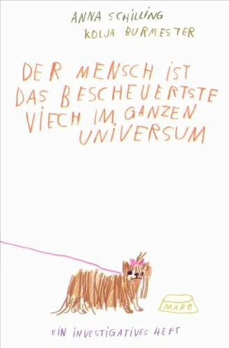 Der Mensch ist das bescheuertste Viech im ganzen Universum: Ein investigatives Heft. MaroHeft #10 (MaroHefte)