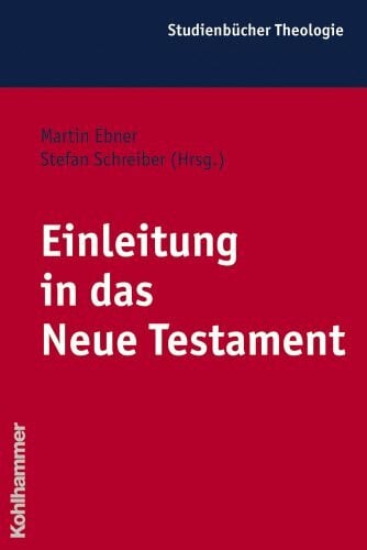 Einleitung in das Neue Testament (Kohlhammer Studienbücher Theologie, Band 6)