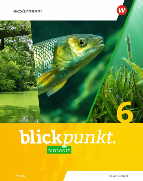 Blickpunkt Biologie - Ausgabe 2022 für Realschulen in Bayern: Schulbuch 6
