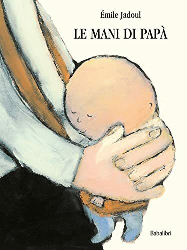 La mani di papà: LES MAINS DE PAPA