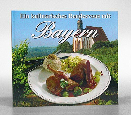 Ein kulinarisches Rendezvous mit Bayern