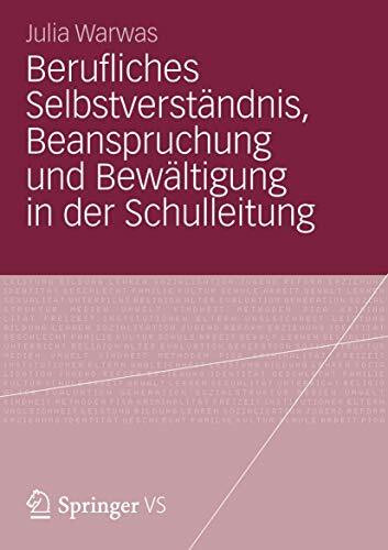 Berufliches Selbstverständnis, Beanspruchung und Bewältigung in der Schulleitung