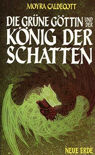 Die Grüne Göttin und der König der Schatten