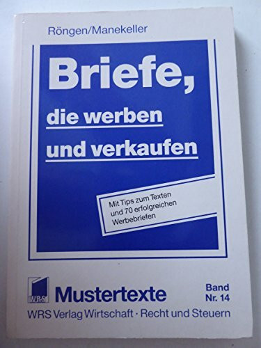 Briefe, die werben und verkaufen: Mit Tips zum Texten und 70 erfolgreichen Werbebriefen