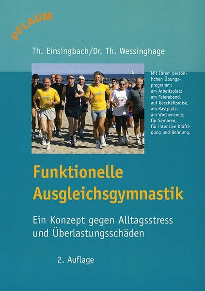 Funktionelle Ausgleichsgymnastik: Ein Konzept gegen Alltagsstress und Überlastungsschäden