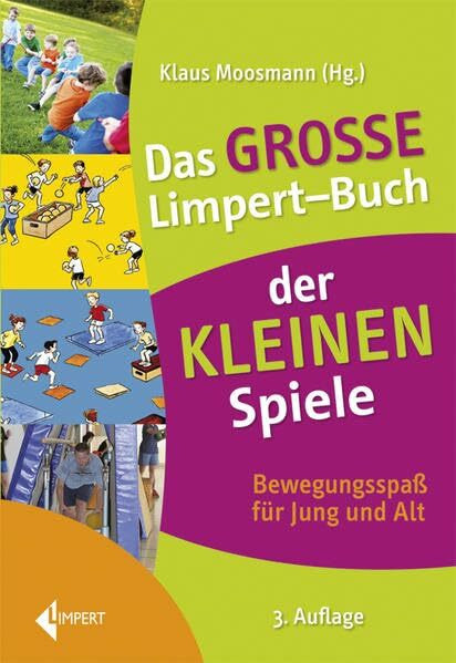 Das große Limpert-Buch der Kleinen Spiele: Bewegungsspaß für Jung und Alt