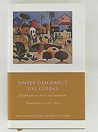 Unter dem Kreuz des Südens. Erzählungen aus Mittel- und Südamerika