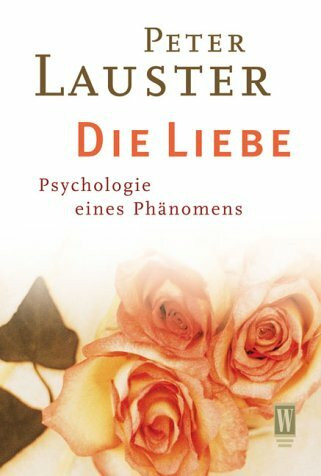 Die Liebe: Psychologie eines Phänomens
