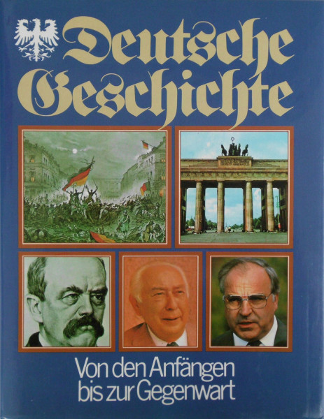 Deutsche Geschichte: Von den Anfängen bis zur Gegenwart