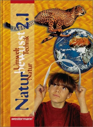 Natur bewusst - Naturwissenschaftlicher Unterricht für Gesamtschulen: Natur bewusst: Natur Umwelt Technik für Gesamtschulen - Ausgabe 2000: Schülerband 2.1 für das 7. Schuljahr