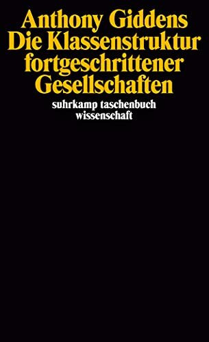 Die Klassenstruktur fortgeschrittener Gesellschaften (suhrkamp taschenbuch wissenschaft)