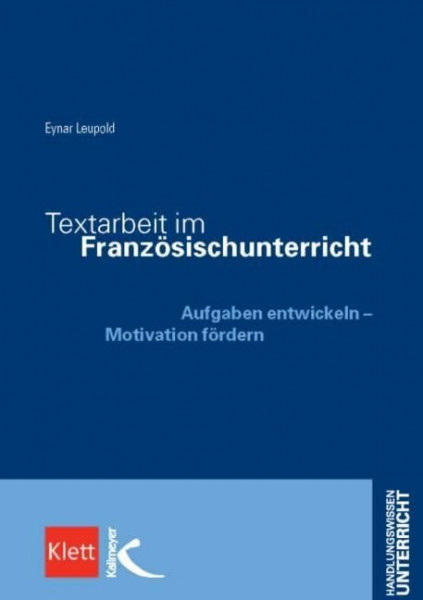 Textarbeit im Französischunterricht: Aufgaben entwickeln - Motivation fördern