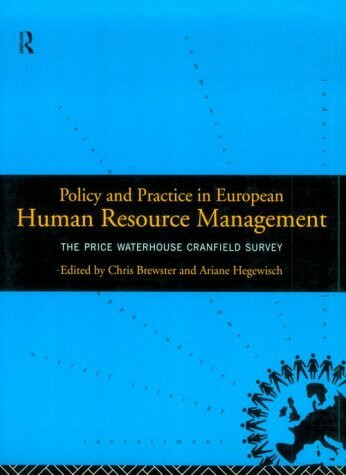 Policy and Practice in European Human Resource Management: The Price Waterhouse Cranfield Survey