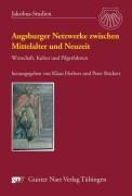 Augsburger Netzwerke zwischen Mittelalter und Neuzeit