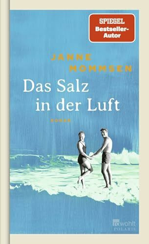 Das Salz in der Luft: Die große Nordsee-Familiengeschichte von Bestsellerautor Janne Mommsen (Die Gezeiten-Reihe, Band 2)