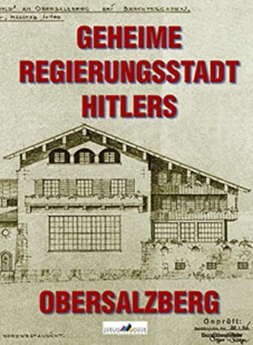 Geheime Regierungsstadt Hitlers - Obersalzberg