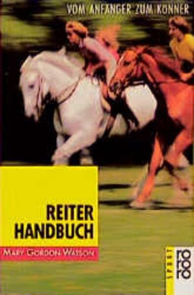 Reiter-Handbuch: Vom Anfänger zum Könner