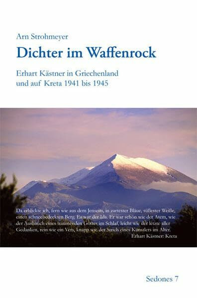 Dichter im Waffenrock: Erhart Kästner in Griechenland und auf Kreta 1941 bis 1945 (Sedones)