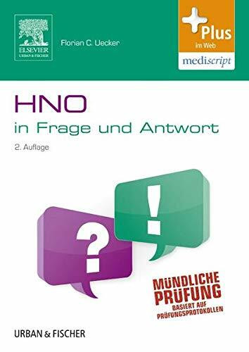 Hals-Nasen-Ohren-Heilkunde in Frage und Antwort: Fragen und Fallgeschichten zur Vorbereitung auf mündliche Prüfungen während des Semesters und Examen - mit Zugang zum Elsevier-Portal