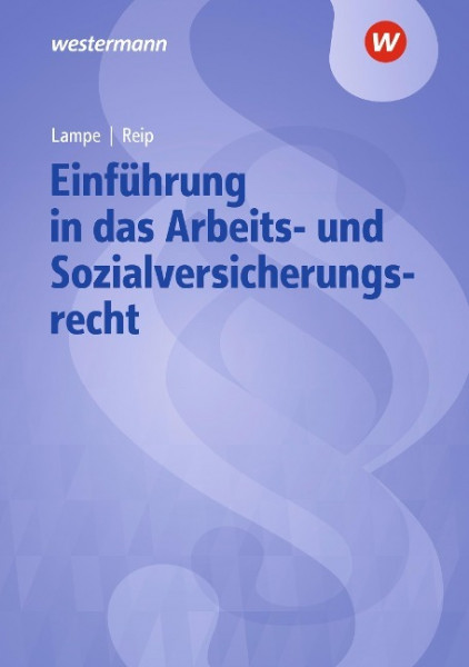 Einführung in das Arbeits- und Sozialversicherungsrecht. Lehrbuch und Aufgabensammlung