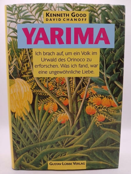 Yarima: Ich brach auf, um ein Volk im Urwald des Orinoco zu erforschen. Was ich fand, war eine ungewöhnliche Liebe