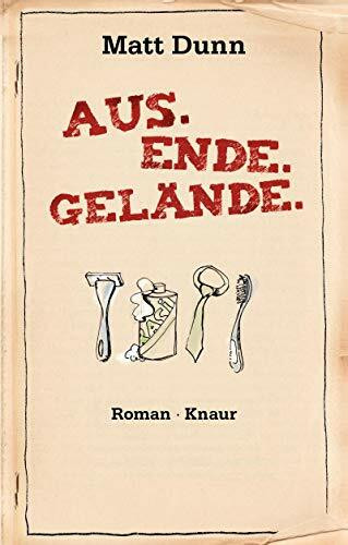 Aus. Ende. Gelände.: Roman