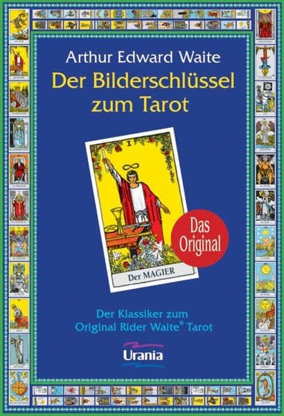 Der Bilderschlüssel: Zum Original Rider Waite Tarot