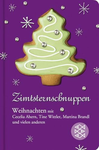 Zimtsternschnuppen: Weihnachten mit Cecelia Ahern, Tine Wittler, Martina Brandl und vielen anderen | Geschenkausgabe im Miniformat (Fischer Taschenbibliothek)