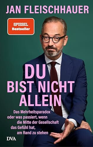 Du bist nicht allein: Das Mehrheitsparadox oder was passiert, wenn die Mitte der Gesellschaft das Gefühl hat, am Rand zu stehen - "SCHREIBEN KANN ER JEDENFALLS" (Süddeutsche Zeitung)