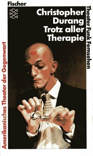 Amerikanisches Theater der Gegenwart: Trotz aller Therapie (Fischer Taschenbücher. Theater, Film, Funk, Fernsehen)