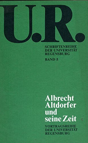 Albrecht Altdorfer und seine Zeit