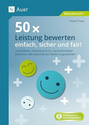 50 x Leistung bewerten - einfach, sicher und fair: Lernplakate, Fotostorys & Co. nachvollziehbar bewerten. Mit anpassbaren Bewertungstabellen (5. bis 10. Klasse)