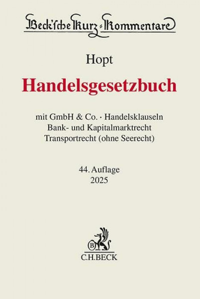 Handelsgesetzbuch: mit GmbH & Co., Handelsklauseln, Bank- und Kapitalmarktrecht, Transportrecht (ohne Seerecht) (Beck'sche Kurz-Kommentare)