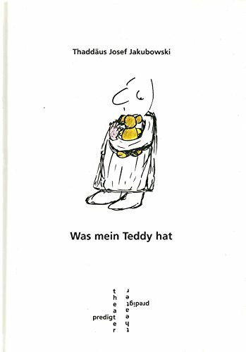 Was mein Teddy hat - Predigt Theater (Predigen 2006 / 2007)