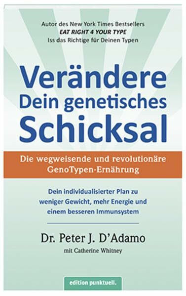 Verändere Dein genetisches Schicksal: Die wegweisende und revolutionäre GenoTypen-Ernährung