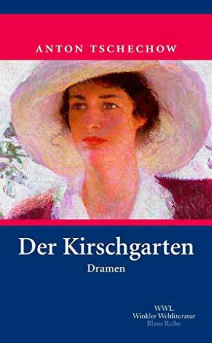 Der Kirschgarten: Dramen (Artemis & Winkler - Blaue Reihe)
