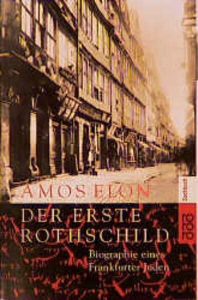 Der erste Rothschild. Biographie eines Frankfurter Juden