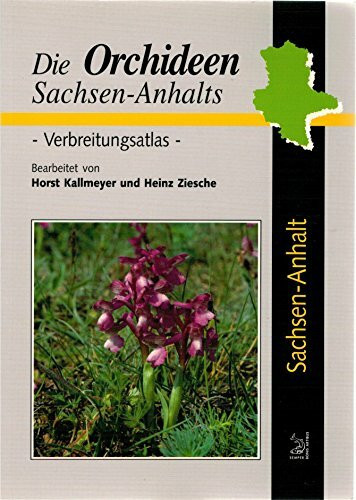 Die Orchideen Sachsen-Anhalts: Verbreitungsatlas